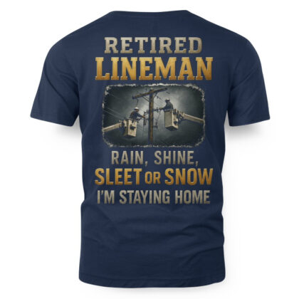 Retired Lineman Staying Home T-Shirt